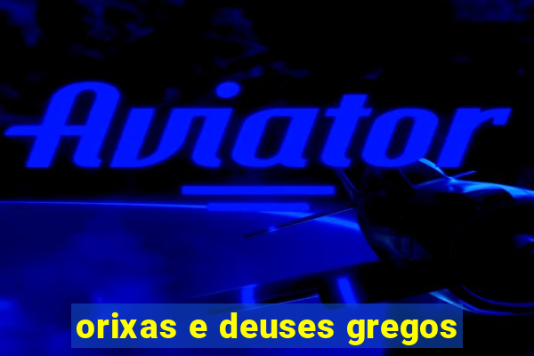 orixas e deuses gregos